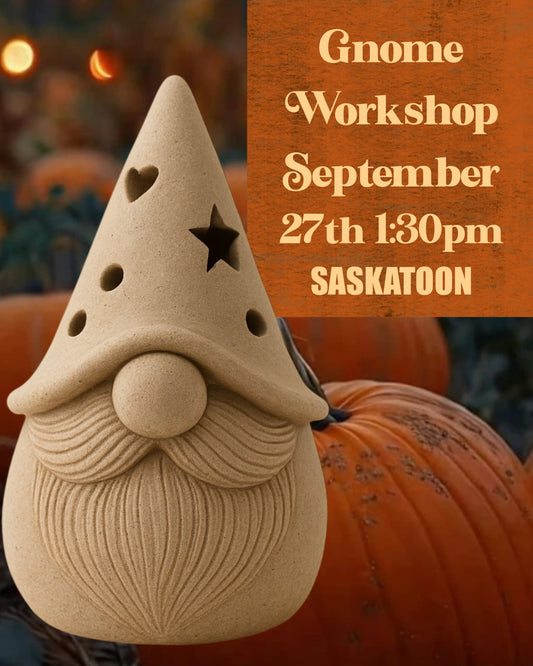 Saskatoon Gnome workshop Sat 27th 1:30pm